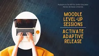 Moodle Level Up: Activate Adaptive Release