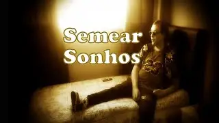 Juno La-Mares - Semear Sonhos (Clipes Oficial)