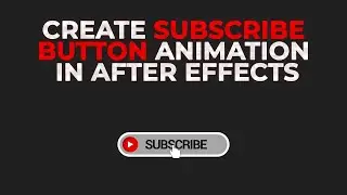 After Effects Tutorial: Create Subscribe Button Animation In After Effects