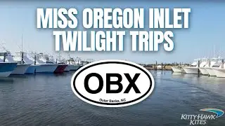 Miss Oregon Inlet Twilight Trips