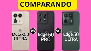 { COMPARANDO }} Motorola  Edge X50 Ultra, 🆚 Edge 50 Pro 🆚 Edge 50 Ultra