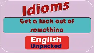 Get a kick out of something