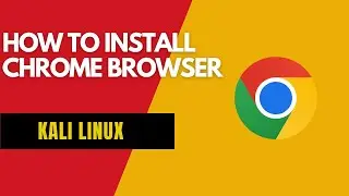 How to install chrome browser on kali linux