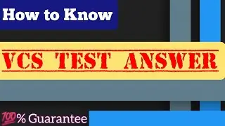 How to know the answer of any VCS test