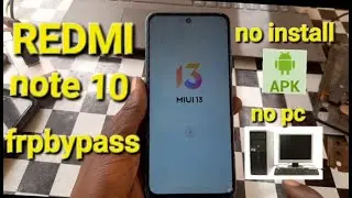 redmi note 10  frp bypass miui 13 remove google account whit