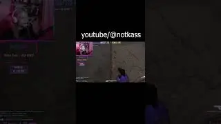 ДЕВУШКА СТРИМИТ CS:GO - NOTKA