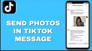 How to Send Photo in TikTok Message (New Method)
