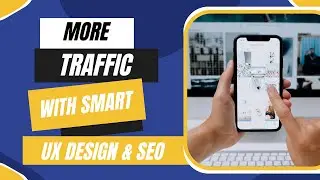 How smart UX Design Can Boost Website SEO & Traffic Growth