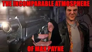 The Incomparable Atmosphere of Max Payne