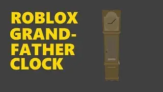 Roblox Speed Build: Grandfather Clock