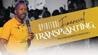 SPIRITUAL FINANCIAL TRANSPLANTING - PART 2 || PASTOR JOSEPH SSEKISAKA || 02-05-2024