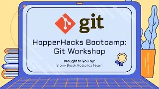 HopperHacks Bootcamp Week 2022: Git Workshop with SBRT
