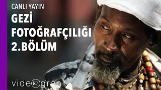 Gezi Fotoğrafçılığı / 2. Bölüm