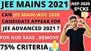 JEE MAINS 2021 - Remove 75% CRITERIA 😡| Jee Mains 2021 Eligibility | Jee Advanced 2021 🔥