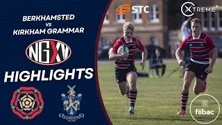 HIGHLIGHTS: BERKHAMSTED V KIRKHAM GRAMMAR | SCHOOL RUGBY