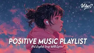 Good Vibes Music 🍇 Chill Spotify Playlist Covers | Best English Songs With Lyrics