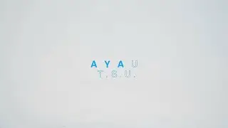 Ayau - t.s.u. [lyric video]