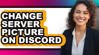 How to Change Server Picture on Discord (easy Method)