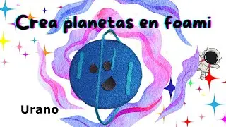 URANO en foami/ Crea planetas de foami y decora