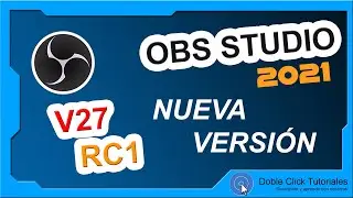 😲 OBS Studio Versión 27 (V27 RC1) - Novedades OBS Studio 2021