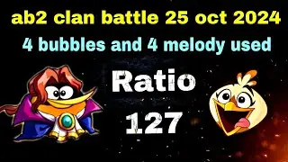 Angry birds 2 clan battle 25 oct 2024 ratio 127 ( 4 bubbles and 4 melody used)