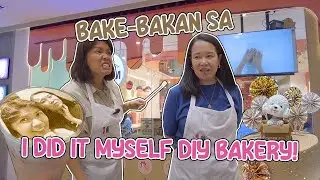 NAG BAKE-BAKAN SA I DID IT MYSELF DIY BAKERY! 🥊💥