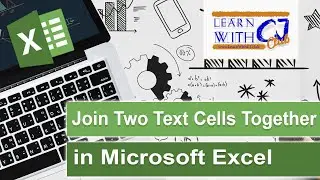 Joining Two Text Cells Together (Text Concatenation)