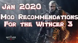 What Mods Should You Get for The Witcher 3: Wild Hunt (Jan 2020)