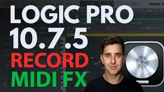 How to Record MIDI FX in Logic Pro 10.7.5