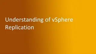 7.4 Understanding of vSphere Replication