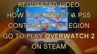 How to connect a Ps5 Controller to Legion GO to Play Overwatch 2 on Steam 