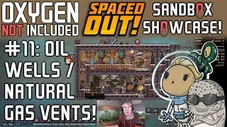 How To Use Natural Gas Vents & Oil Wells In ONI: Spaced Out! Sandbox Showcase #11