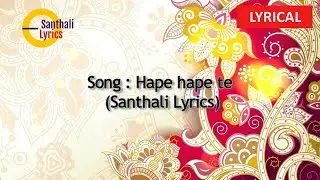 Hape hape te - (Santhali Lyrics)