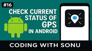 Check the current status of the GPS in Android | Coding With Sonu