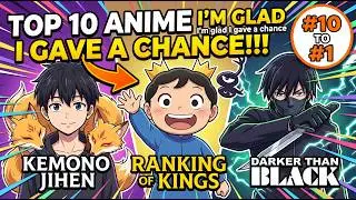 Top 10 Anime Im Glad I Gave A Chance!!!