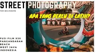 Wajib masuk buat pecinta Street Photography | fujifilm x30 | pov pantai. Pangandaran jawa barat