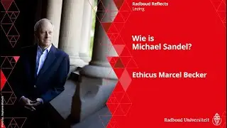 Wie is Michael Sandel? | Lezing door ethicus Marcel Becker