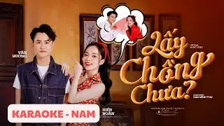 KARAOKE LẤY CHỒNG CHƯA | TONE NAM | BEAT CHUẨN