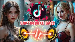Earthquake Bass_ #djtiktokterbaru2025 #djcampurantiktokviral2025 #djtiktok