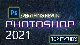 Photoshop 2021 Top New Features | Photoshop Tutorial | Photoshop 2021 New Features