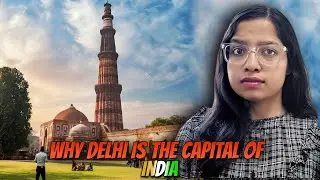 Why DELHI is the CAPITAL of INDIA? || LAKSHMI GEOTALKS