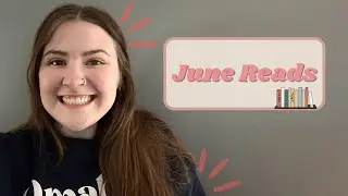 Getting Back in the Groove of Reading! | June Reads