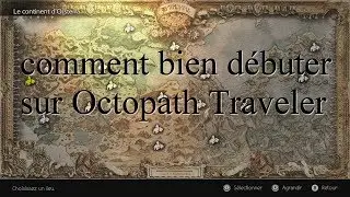 comment bien débuter sur Octopath Traveler