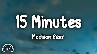 Madison Beer - 15 MINUTES (Lyrics)