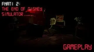 FNaTI 2: The End Of Disney V1 Simulator Gameplay (Early Acess)