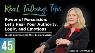 S1 Ep45: Real Talking Tips - Power of Persuasion - Let's Hear Your Authority, Logic, and Emotions