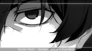 Unlike Pluto - Revange, And a Little  More (Nightcore)