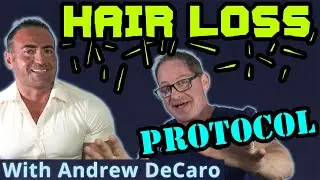 Hair Loss Protocol on Androgens - Minimize Side Effects & Maximize Results! With Andrew DeCaro