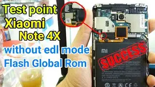 How to Test Point Xiaomi Redmi Note 4X No EDL mode (Flash Global Rom Official)