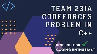 Team 231A codeforces problem in c++ | codeforces for beginners | codeforces solution